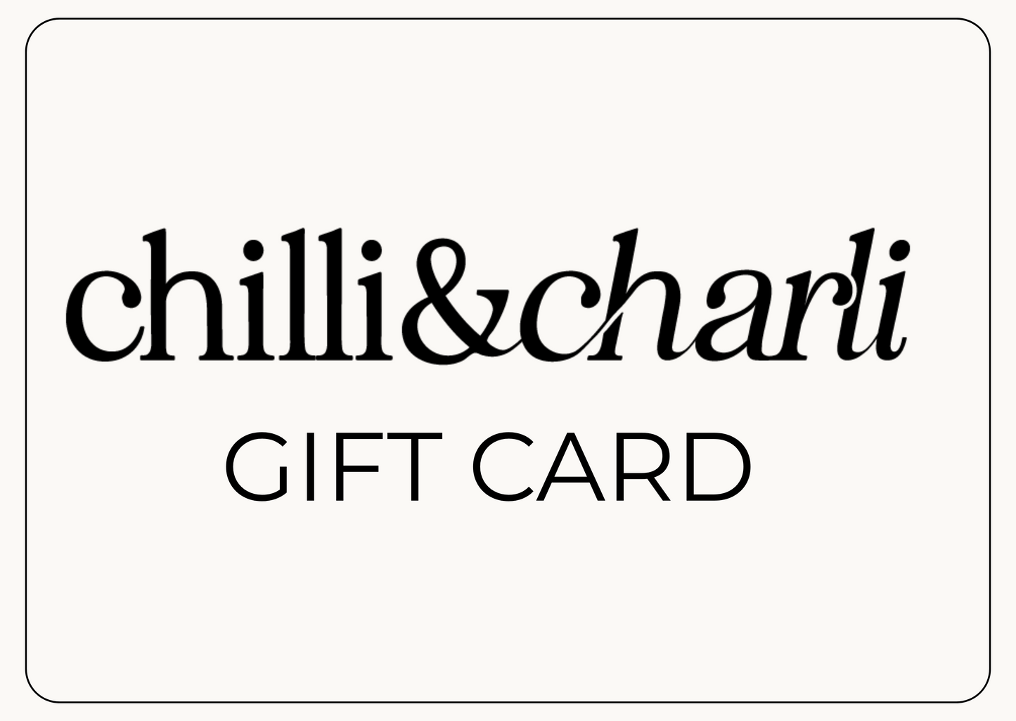 Chilli & Charli | Gift Card